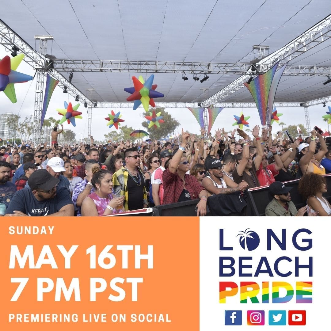 LONG BEACH PRIDE RETURNS WITH ONLINE RETROSPECTIVE SHOW AND HEADLINERS ON MAY 16